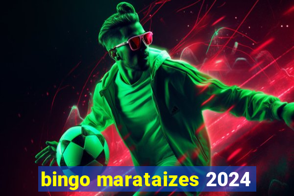 bingo marataizes 2024